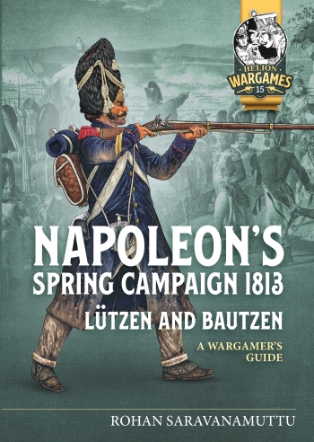 NAPOLEON'S SPRING CAMPAIGN 1813 L AND B